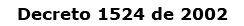 Decreto 1524 de 2002